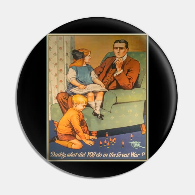 Daddy What Did You Do Great War WW1 Propaganda Pin by Battlefields