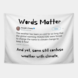 Words Matter Donald Trump Contradictory Hypocritical Tweets Gifts Tapestry