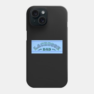 Lacrosse Dad! | Sport canada, USA, Dance Phone Case