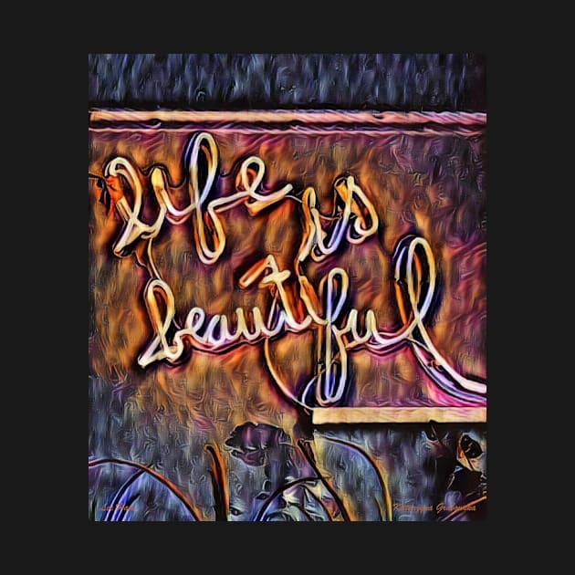 Life Is Beautiful by Lees Tees