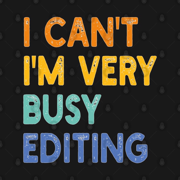 i can't i'm very busy editing by mdr design