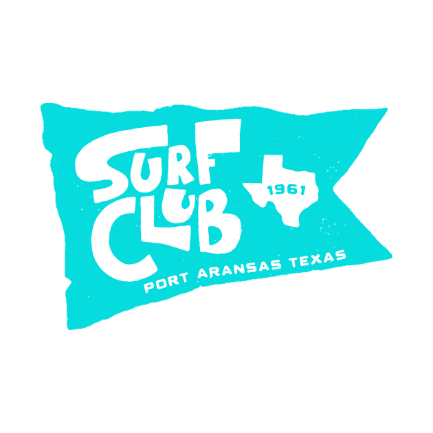 Port Aransas Surf Club by HMK StereoType