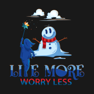 Live More Worry Less T-Shirt