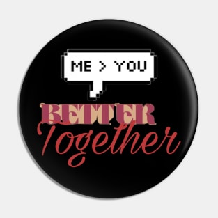 Better together Pin