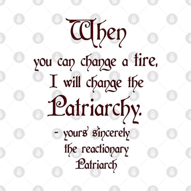 Change a Tire, Change the Patriarchy - America / Canada - Vellum Style by SolarCross