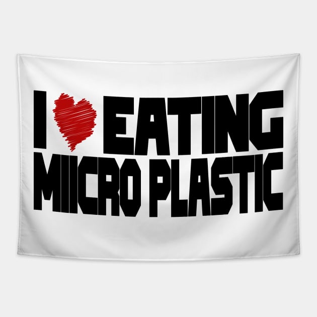 I Love Eating Microplastic Tapestry by jorinde winter designs