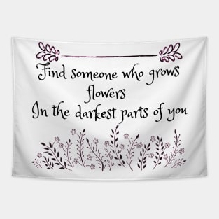 Find someone who grows flowers Tapestry