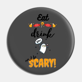 Eat drink n be Scary Pin