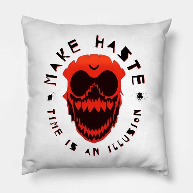 Make Haste, Time Is An Illusion (The Backdoors) Pillow by Atomic City Art