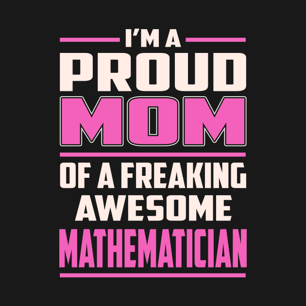 Proud MOM Mathematician by TeeBi