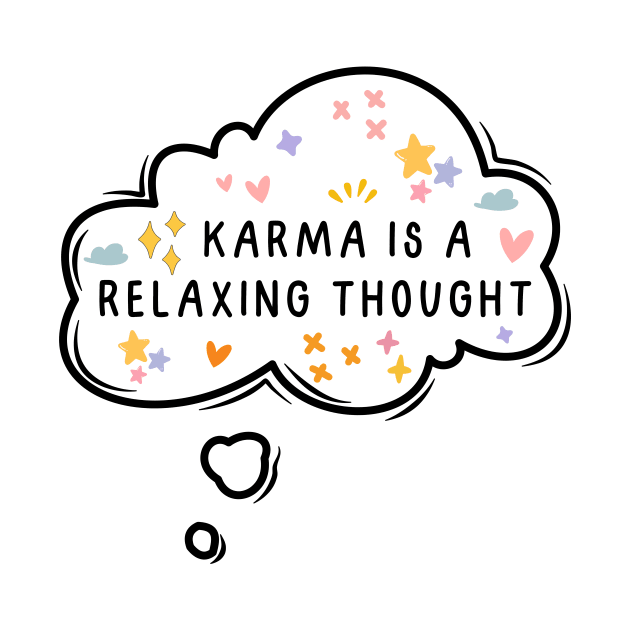 Karma is a relaxing thought by medimidoodles