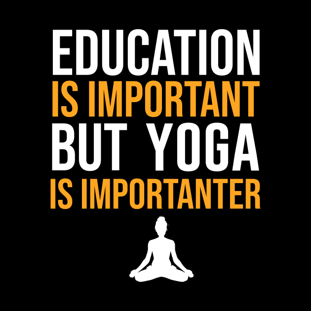 Education Is Important But Yoga Is Importanter by sunima