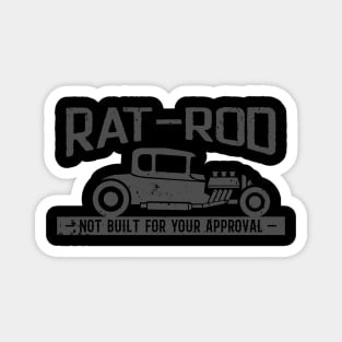 Rat Rod - Not Built for your approval Magnet
