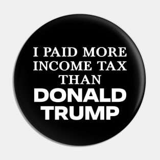 I Paid More Income Tax Than Donald Trump Pin