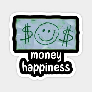 MONEY HAPPINESS Magnet