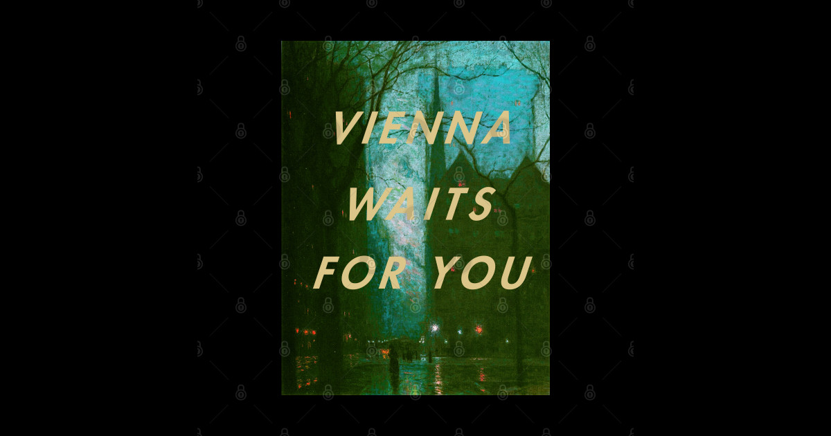 What Does Vienna Waits For You Mean Vienna waits for you-Billy Joel - Vienna Waits For You - Posters and