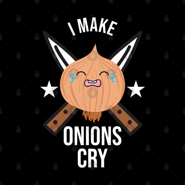 I Make Onions Cry Chef Funny Cook by IngeniousMerch