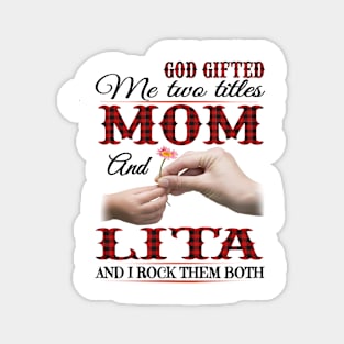 Vintage God Gifted Me Two Titles Mom And Lita Wildflower Hands Flower Happy Mothers Day Magnet