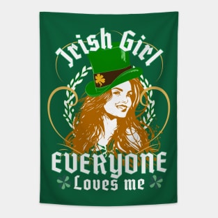 Everyone Loves An Irish Girl - Funny St. Patricks Day Tapestry