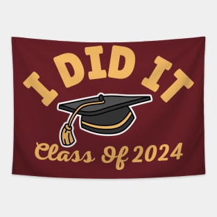 I Did It Graduation Class of 2024 Funny Graduate High School Senior Gift Tapestry