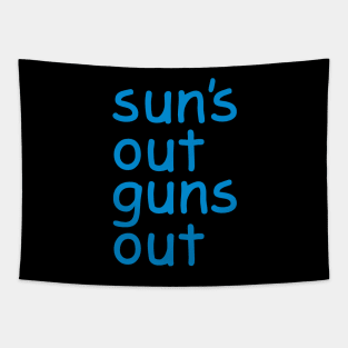 Sun's Out Guns Out Tapestry