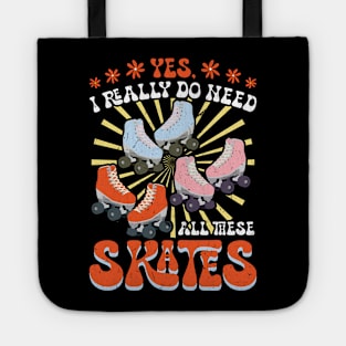 I Really Do Need All These Skates - Roller Skating Tote