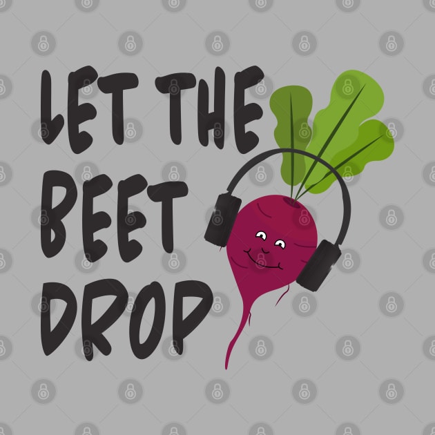 Let the Beet Drop by skauff