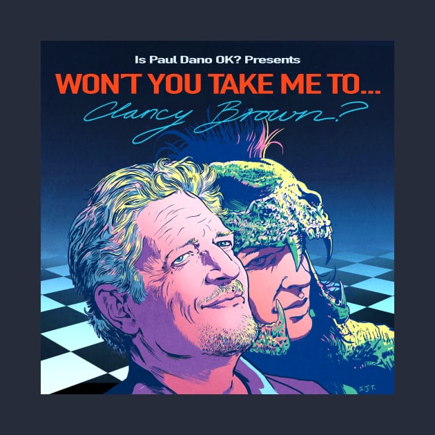 Won't You Take Me To... Clancy Brown? by Is Paul Dano OK?