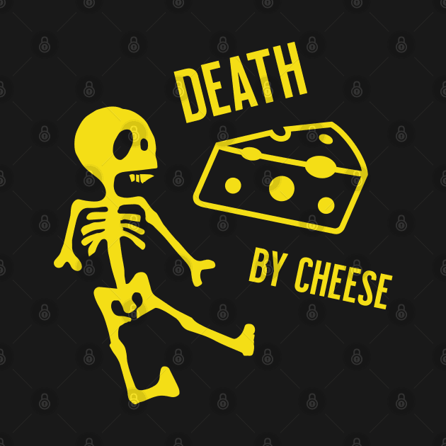 Death By Cheese by Rigipedia