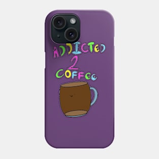 Addicted To Coffee and Crack, Front and Back Phone Case