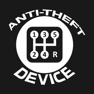 Stick Shift The Greatest Anti-Theft Device T-Shirt