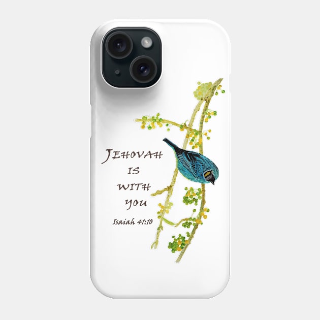 Jehovah is with you, Isaiah 41:10 Phone Case by Artbyruthandco