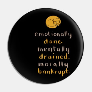 Mentally Exhausted Cat Mental Health Awareness Pin