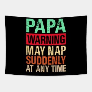 Papa Warning May Nap Suddenly At Any Time Tapestry