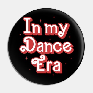 In my dance Era Pin