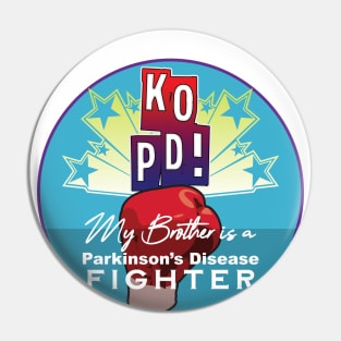 KO PD My Brother Fights Parkinson's Disease Pin