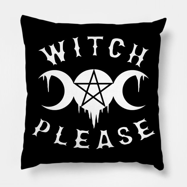 Wiccan Occult Satanic Witchcraft Witch Please Pillow by ShirtFace