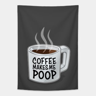 Coffee Makes Me Poop Tapestry