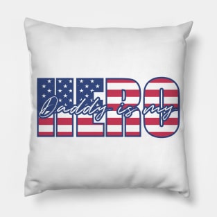 Daddy is My Hero Pillow