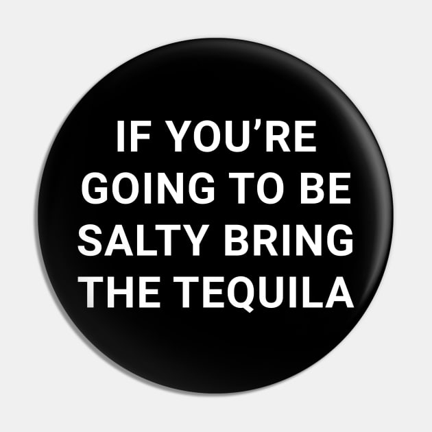 Salty joke bring tequila Pin by LiquidLine