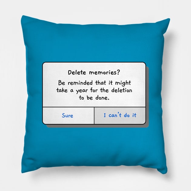 Delete Memories? Pillow by polymega