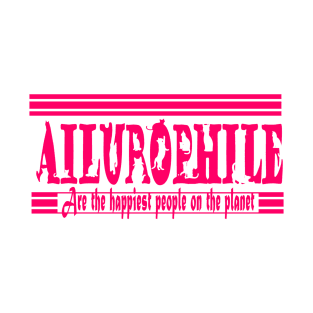 ailurophiles are the happiest people on the planet - cat background  - pink text T-Shirt