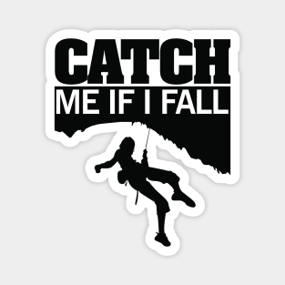 Catch me if I fall Magnet