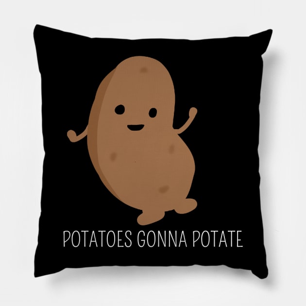 Potatoes gonna potate Pillow by Saishaadesigns