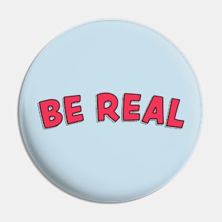 Be Real III Pin