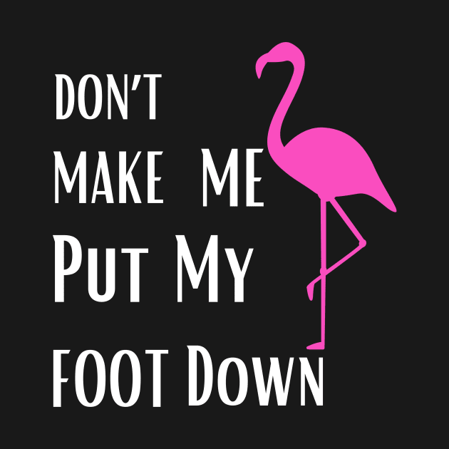 Don’t make me put my foot down by ELMAARIF