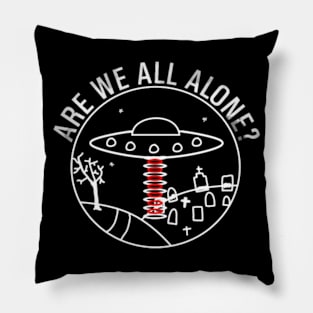 Are We All Alone? Pillow