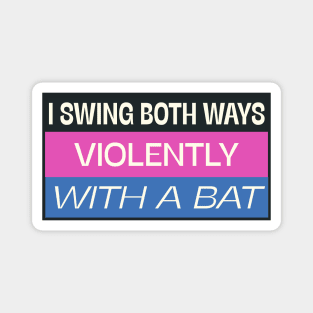 I Swing Both Ways Funny - Bisexual Meme Magnet