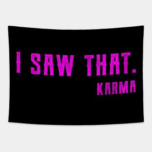 I Saw That Karma funny karma Tapestry