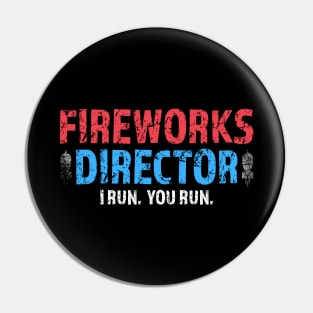Fireworks Director If I Run You Run, Vintage 4th of July Retro Independence Day Tshirt Pin